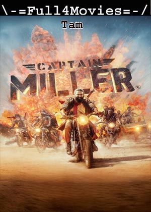 Captain Miller (2024) 1080p | 720p | 480p Pre-DVDRip [Tamil ORG (DD2.0)]