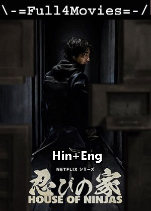 House of Ninjas – Season 1 (2024) WEB HDRip Dual Audio [EP 1 to 8] [Hindi + English (DDP5.1)]