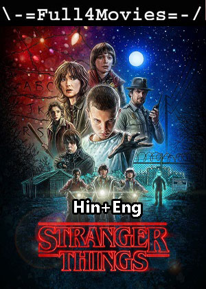 Stranger Things – Season 3 (2019) WEB-HDRip Dual Audio [EP 1 to 9] [Hindi + English (DDP5.1)]