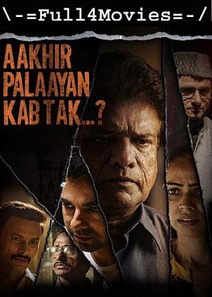 Aakhir Palaayan Kab Tak (2024) 1080p | 720p | 480p HDTS [Hindi (DD2.0)]