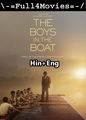 The Boys in The Boat (2023) 1080p | 720p | 480p WEB-HDRip [Hindi + English (DD 5.1)]