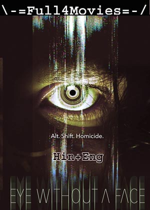 Eye Without a Face (2021) 720p | 480p WEB-HDRip [Hindi ORG (DD2.0) + English]