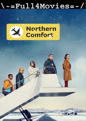 Northern Comfort (2024) 1080p | 720p | 480p WEB-HDRip [English (DD5.1)]