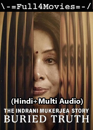 The Indrani Mukerjea Story – Season 1 (2024) WEB HDRip [01 to 4] [Hindi + Multi Audio (DDP5.1)]