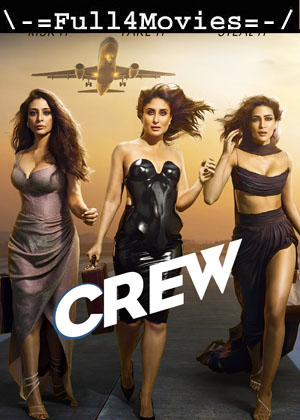 Crew (2024) 1080p | 720p | 480p HDTS [Hindi (DD 2.0)]