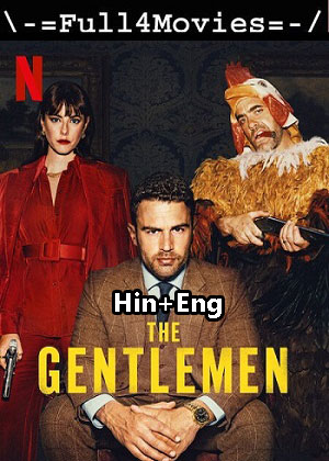 The Gentlemen – Season 1 (2024) WEB HDRip Dual Audio [EP 1 to 8] [Hindi + English (DDP5.1)]