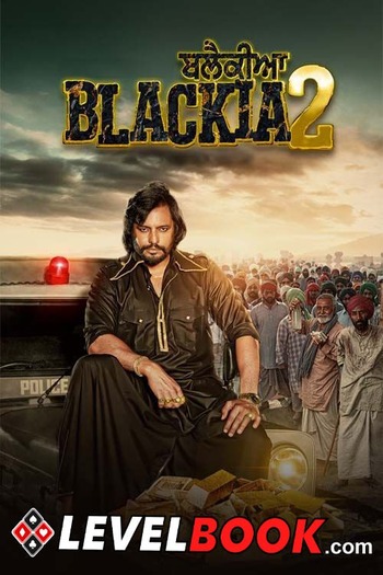Blackia 2 2024 Punjabi Movie 1080p 720p 480p HQ S-Print x264