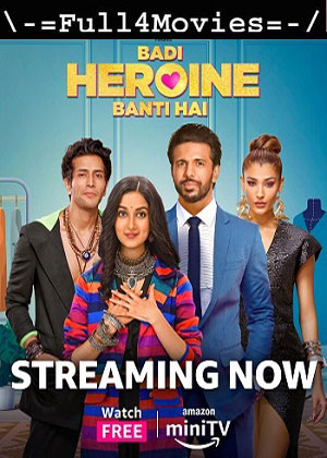Badi Heroine Banti Hai – Season 2 (2024) WEB-HDRip [Hindi (DD2.0)]