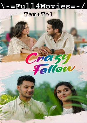 Crazy Fellow (2024) 1080p | 720p | 480p WEB-HDRip [Tamil + Telugu (DD2.0)]