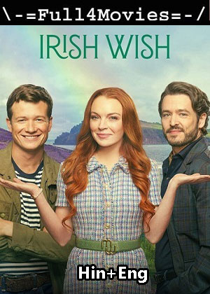 Irish Wish (2024) 1080p | 720p | 480p WEB-HDRip [Hindi + English (DD5.1)]