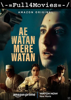Ae Watan Mere Watan (2024) 1080p | 720p | 480p WEB-HDRip [Hindi (DD5.1)]