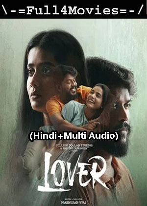 Lover (2024) 1080p | 720p | 480p WEB-HDRip [Hindi (ORG) + Multi Audio (DD5.1)]