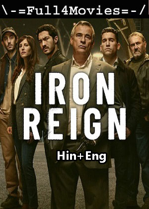 Iron Reign – Season 1 (2024) WEB HDRip Dual Audio [EP 1 to 8] [Hindi + English (DDP5.1)]