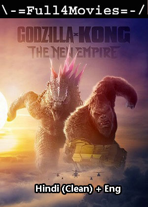 Godzilla x Kong The New Empire (2024) 1080p | 720p | 480p HDTS [Hindi (Clean) + English (DD 2.0)]