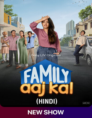 Family Aaj Kal 2024 S01 Complete Hindi Multi Audio 1080p 720p 480p HDRip ESubs