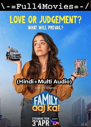 Family Aaj Kal – Season 1 (2024) WEB HDRip [01 to 5] [Hindi + Multi Audio (DDP5.1)]