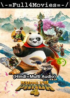 Kung Fu Panda 4 (2024) 1080p | 720p | 480p WEB-HDRip [Hindi (ORG) + Multi Audio (DD5.1)]
