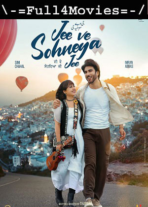 Jee ve sohneya jee (2024) 1080p | 720p | 480p WEB-HDRip [Punjabi (DD.2.0)]