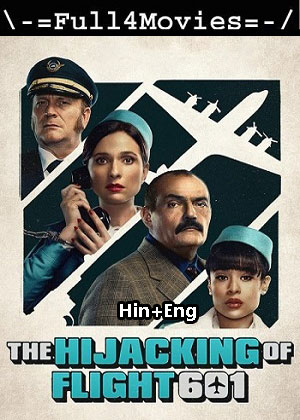 The Hijacking of Flight 601 – Season 1 (2024) WEB HDRip Dual Audio [EP 1 to 6] [Hindi + English (DDP5.1)]
