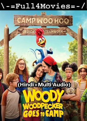 Woody Woodpecker Goes to Camp (2024) 1080p | 720p | 480p WEB-HDRip [Hindi (ORG) + Multi Audio (DD5.1)]