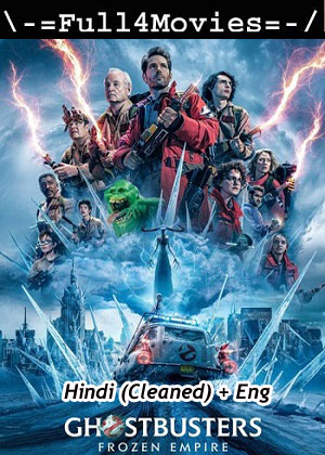 Ghostbusters Frozen Empire (2024) 1080p | 720p | 480p WEB-HDRip [Hindi (Cleaned) + English]