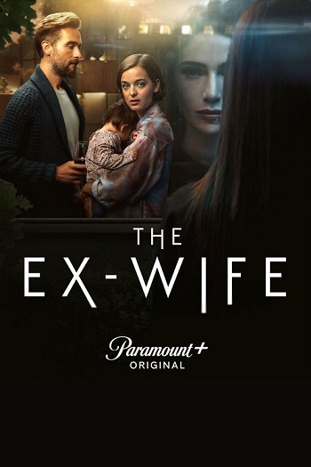 The Ex Wife 2022 S01 Complete Hindi Dual Audio 1080p 720p 480p Web-DL ESubs