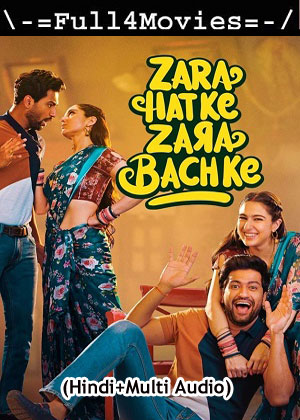 Zara Hatke Zara Bachke (2023) 1080p | 720p | 480p WEB-HDRip [Hindi (ORG) + Multi Audio (DD5.1)]