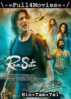 Ram Setu (2022) 1080p | 720p | 480p WEB-HDRip Multi Audio [Hindi + Tamil + Telugu (DD5.1)]