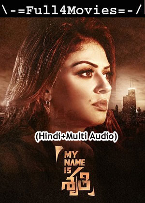 My Name Is Shruthi (2023) 1080p | 720p | 480p WEB-HDRip [Hindi (ORG) + Multi Audio (DD2.0)]