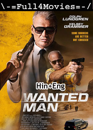 Wanted Man (2024) 1080p | 720p | 480p WEB-HDRip [Hindi + English (DD 5.1)]