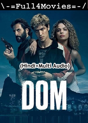 Dom – Season 3 (2024) WEB HDRip [01 to 5] [Hindi + Multi Audio (DDP5.1)]