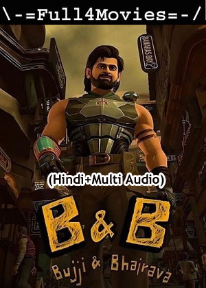 B&B Bujji and Bhairava – Season 1 (2024) WEB HDRip [01 to 2] [Hindi + Multi Audio (DDP5.1)]