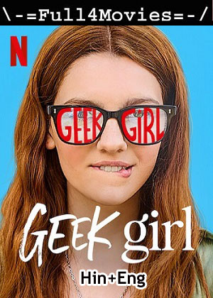Geek Girl – Season 1 (2024) WEB HDRip Dual Audio [EP 1 to 10] [Hindi + English (DDP5.1)]