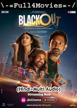 Blackout (2024) 1080p | 720p | 480p WEB-HDRip [Hindi (ORG) + Multi Audio (DD5.1)]