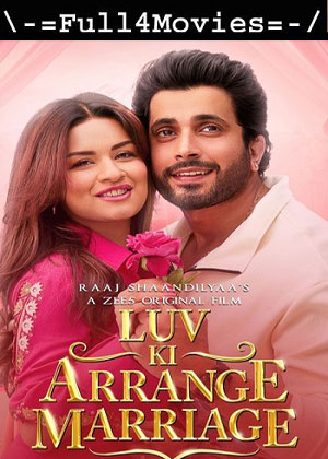 Luv ki Arrange Marriage (2024) 1080p | 720p | 480p WEB-HDRip [Hindi (DD5.1)]