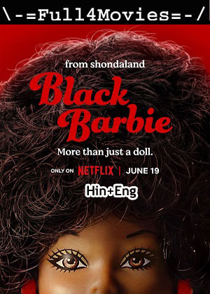 Black Barbie (2024) 1080p | 720p | 480p WEB-HDRip [Hindi (ORG) + English (DD 5.1)]