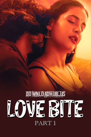 Love Bite 2024 Hindi Part 01 ULLU WEB Series 720p HDRip x264