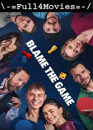 Blame the Game (2024) 1080p | 720p | 480p WEB-HDRip [Hindi + English (DD5.1)]