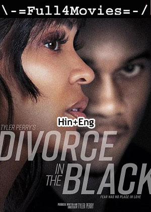 Tyler perrys divorce in the black (2024) 1080p | 720p | 480p WEB-HDRip [Hindi + English (DD5.1)]