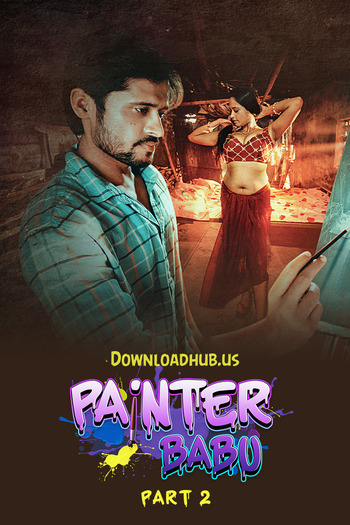 Painter Babu 2024 Hindi Part 02 ULLU WEB Series 720p HDRip x264