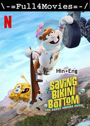 Saving Bikini Bottom: The Sandy Cheeks Movie (2024) 1080p | 720p | 480p WEB-HDRip [Hindi + English (DD5.1)]