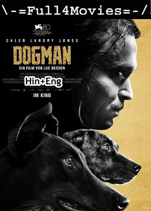 Dogman (2024) 1080p | 720p | 480p WEB-HDRip [Hindi + English (DD5.1)]