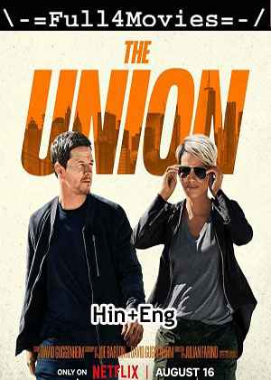 The Union (2024) 1080p | 720p | 480p WEB-HDRip [Hindi + English (DD5.1)]