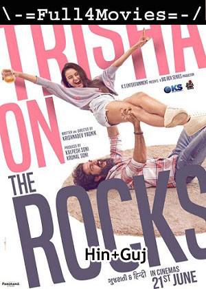 Trisha On The Rocks (2024) UnCut 1080p | 720p | 480p WEB-HDRip [Hindi + Gujrati (DD 2.0)]