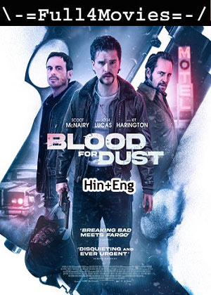 Blood For Dust (2023) 1080p | 720p | 480p WEB-HDRip [Hindi + English (DD2.0)]