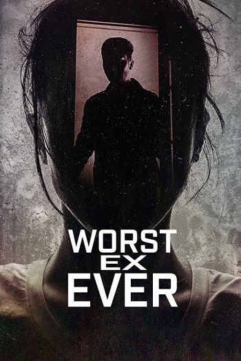 Worst Ex Ever 2024 Hindi Dual Audio Web-DL Full Netflix Season 01 Download