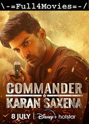 Commander Karan Saxena – Season 1 (2024) WEB-HDRip [Hindi (DD2.0)]