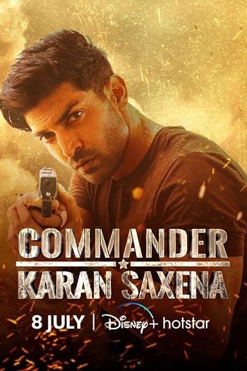 Commander Karan Saxena 2024 Hindi Season 01 Complete 1080p 720p 480p HDRip ESubs