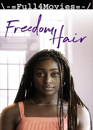 Freedom Hair (2024) 1080p | 720p | 480p WEB-HDRip [English (DD2.0)]