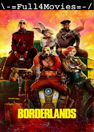 Borderlands (2024) 1080p | 720p | 480p WEB-HDRip [English (DD5.1)]